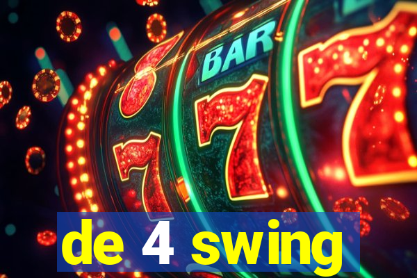 de 4 swing